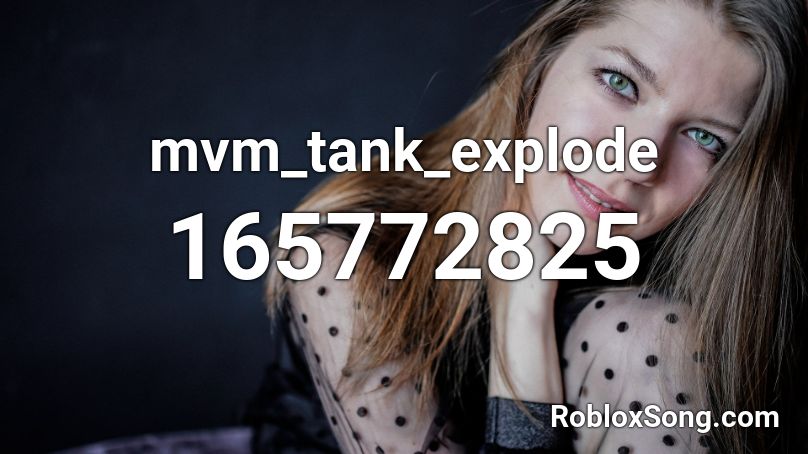 mvm_tank_explode Roblox ID