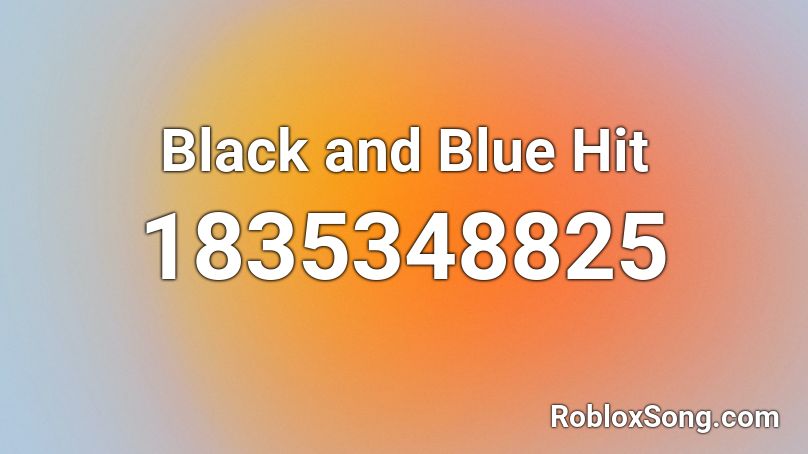 Black and Blue Hit Roblox ID