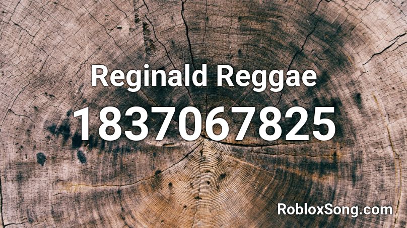 Reginald Reggae Roblox ID