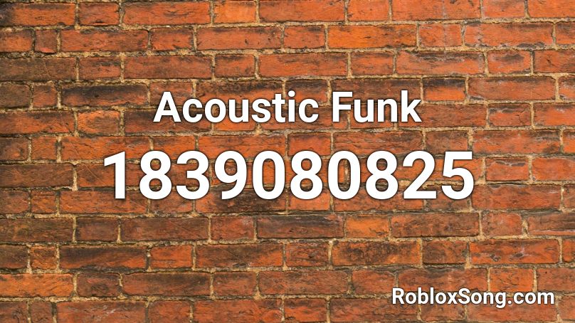 Acoustic Funk Roblox ID