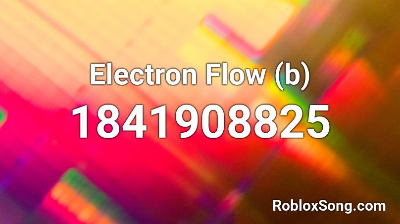 Electron Flow (b) Roblox ID