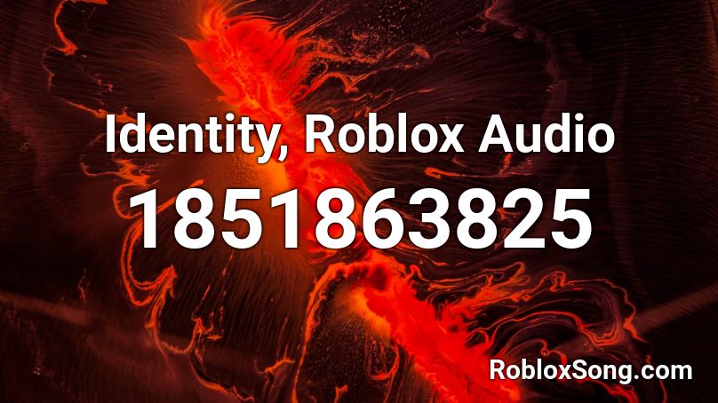 Identity, Roblox Audio Roblox ID