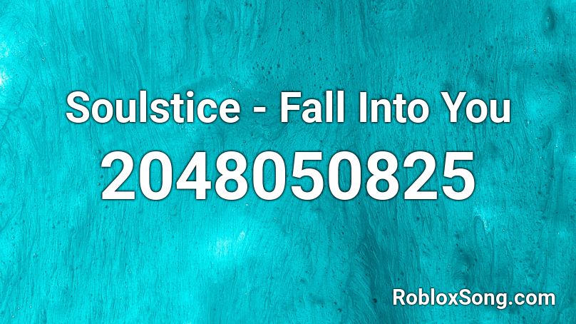 Soulstice - Fall Into You Roblox ID