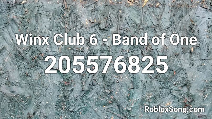 Winx Club 6 - Band of One Roblox ID