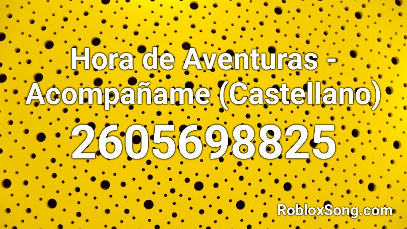 Hora De Aventuras Acompaname Castellano Roblox Id Roblox Music Codes - nightcore rockefeller roblox id