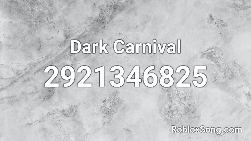 Dark Carnival Roblox ID