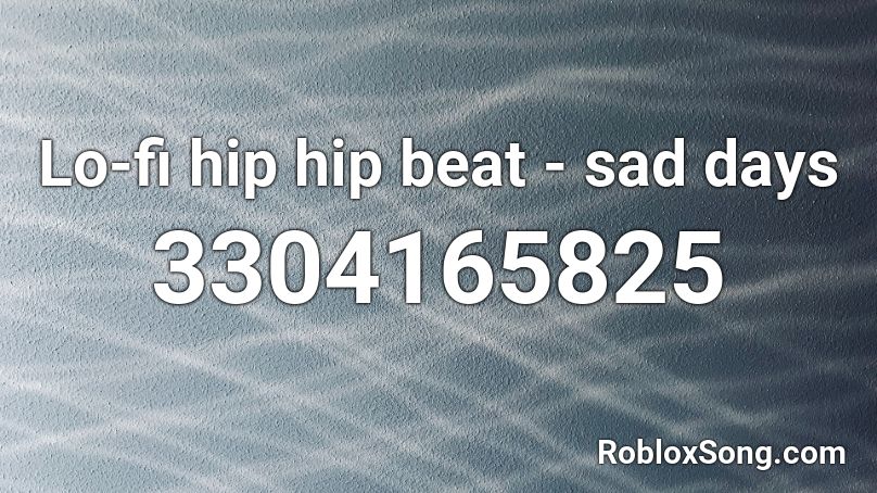 Lo-fi hip hip beat - sad days Roblox ID