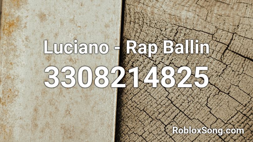Luciano - Rap Ballin Roblox ID