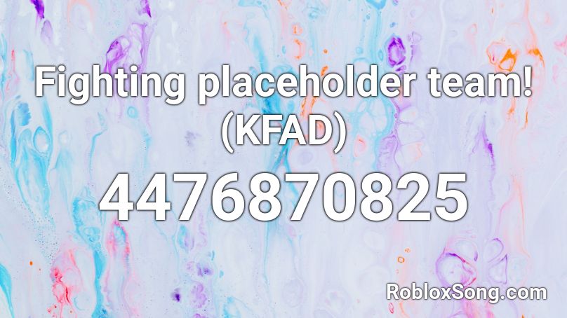 Fighting placeholder team! (KFAD) Roblox ID