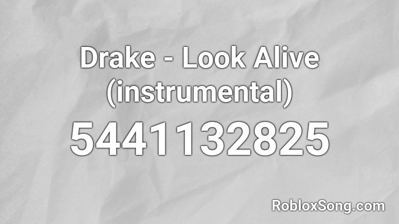 Drake - Look Alive (instrumental) Roblox ID