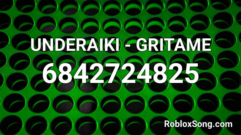 UNDERAIKI - GRITAME Roblox ID