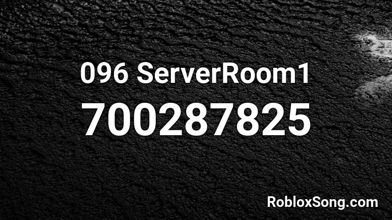 096 ServerRoom1 Roblox ID