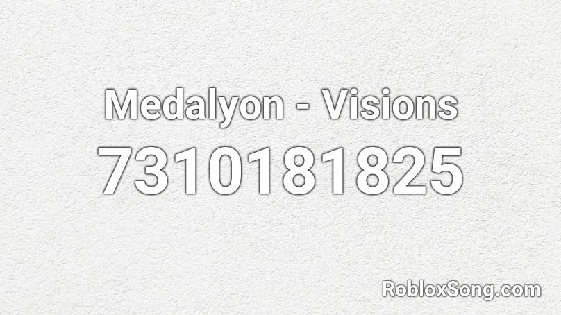 Medalyon - Visions Roblox ID