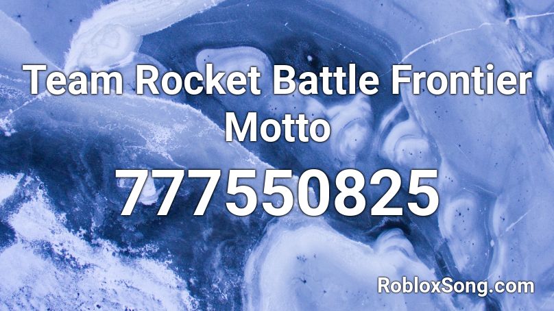 Team Rocket Battle Frontier Motto Roblox ID