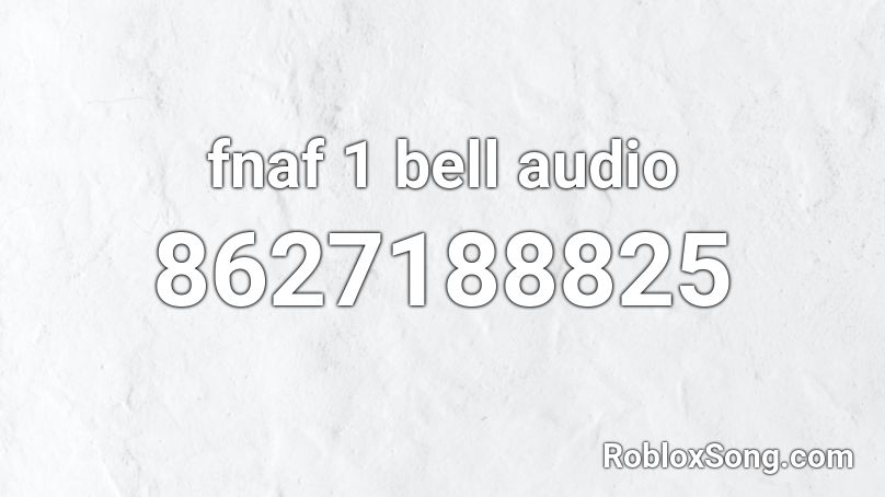 fnaf 1 bell audio Roblox ID