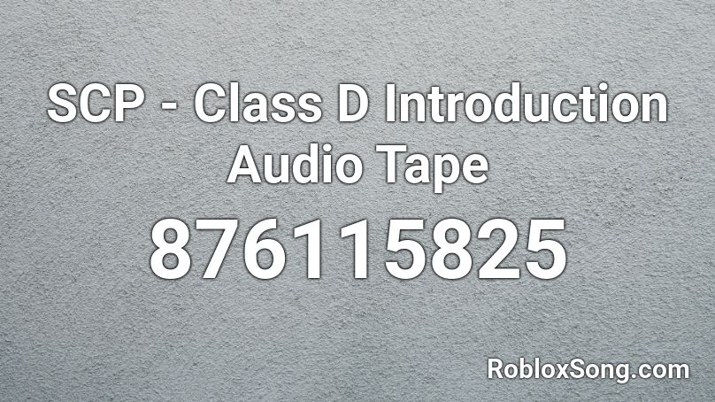 SCP - Class D Introduction Audio Tape Roblox ID