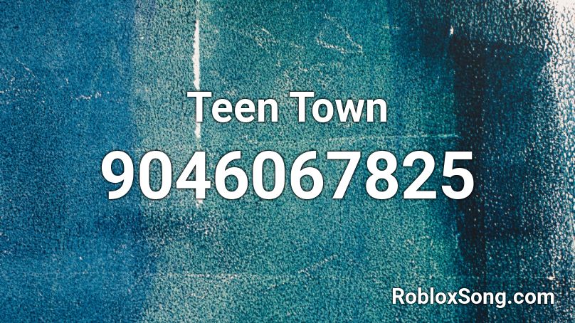 Teen Town Roblox ID