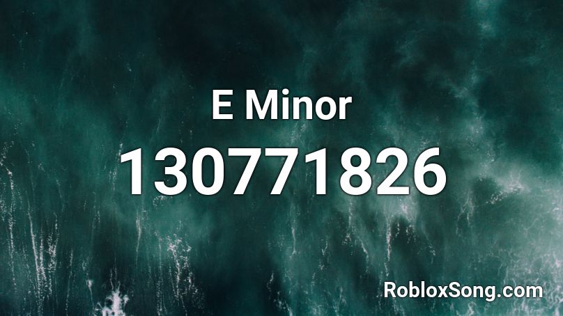 E Minor Roblox ID