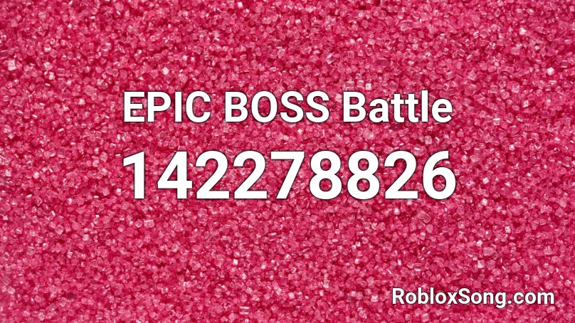 EPIC BOSS Battle Roblox ID