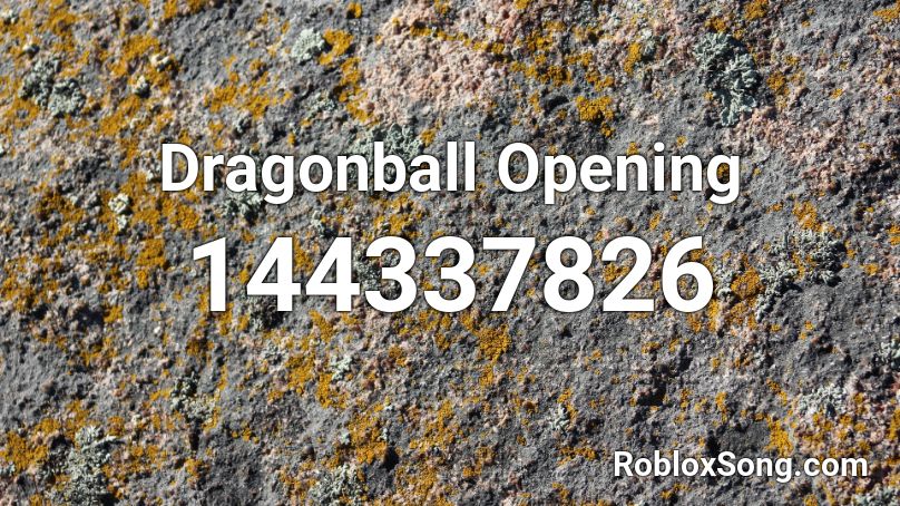 Dragonball Opening Roblox ID