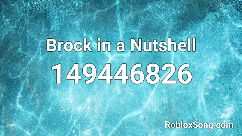 Brock in a Nutshell Roblox ID