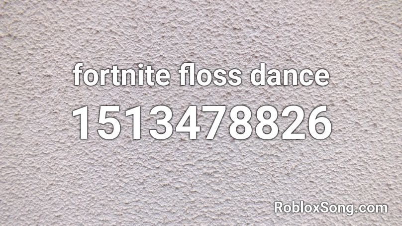 fortnite floss dance Roblox ID