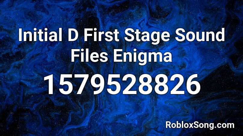 Initial D First Stage Sound Files Enigma Roblox ID