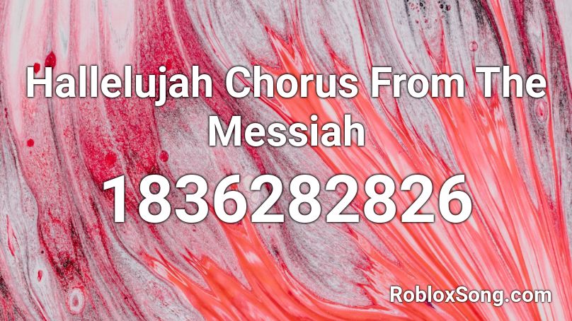 Hallelujah Chorus From The Messiah Roblox ID