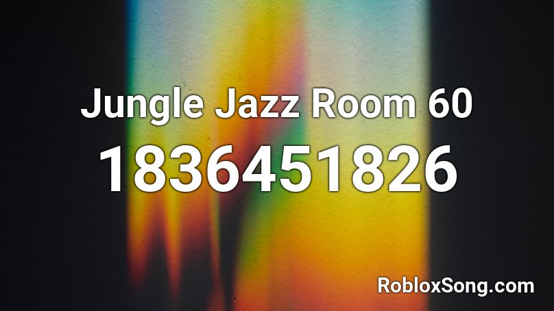 Jungle Jazz Room 60 Roblox ID