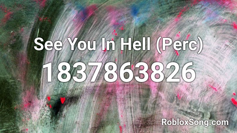 See You In Hell (Perc) Roblox ID