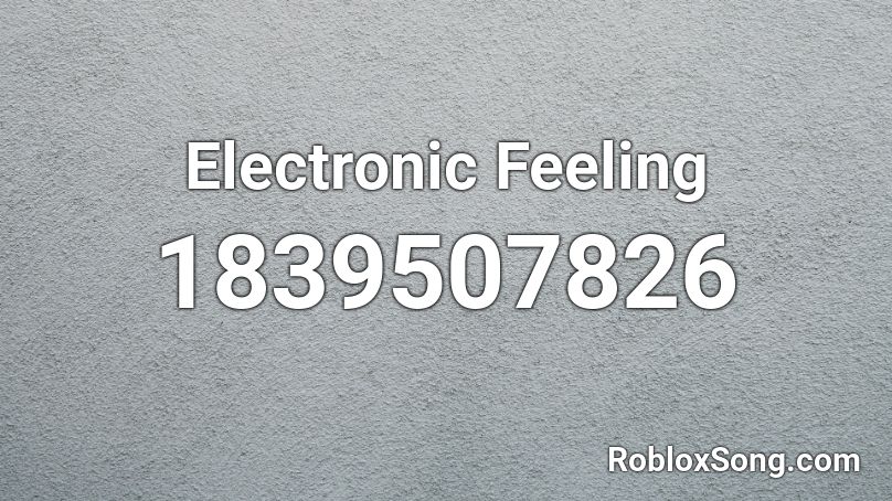 Electronic Feeling Roblox ID
