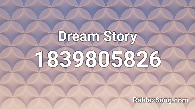 Dream Story Roblox ID