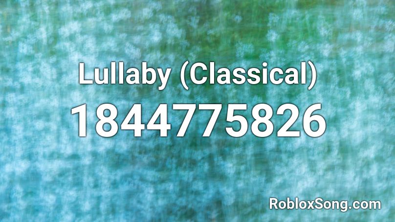 Lullaby (Classical) Roblox ID