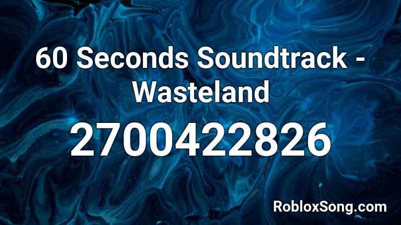 60 Seconds Soundtrack - Wasteland Roblox ID