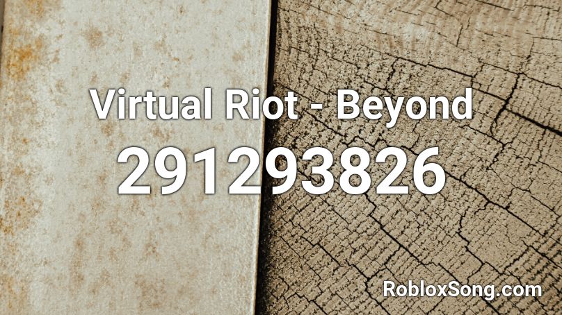 Virtual Riot - Beyond Roblox ID
