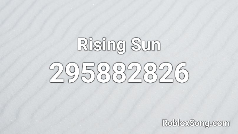 Rising Sun Roblox ID