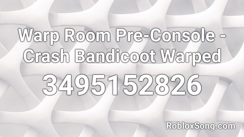 Warp Room Pre-Console - Crash Bandicoot Warped Roblox ID