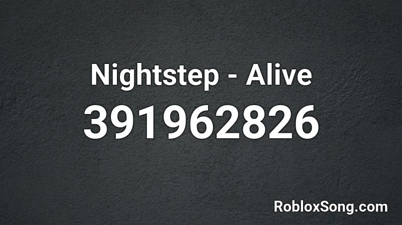 Nightstep - Alive Roblox ID