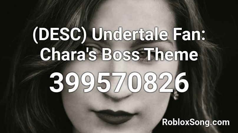 (DESC) Undertale Fan: Chara's Boss Theme Roblox ID