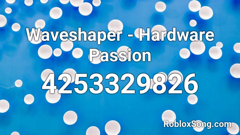 Waveshaper - Hardware Passion Roblox ID