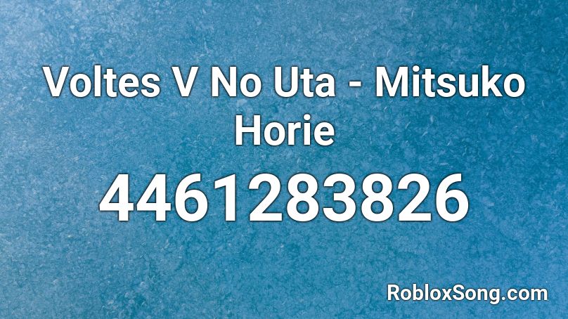 Voltes V No Uta - Mitsuko Horie Roblox ID