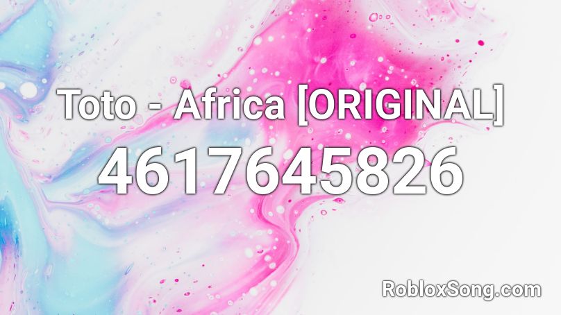 Toto - Africa [ORIGINAL] Roblox ID