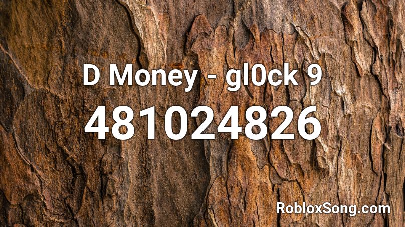 D Money - gl0ck 9 Roblox ID