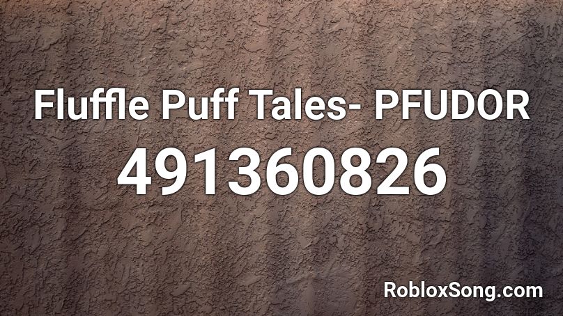 Fluffle Puff Tales- PFUDOR Roblox ID