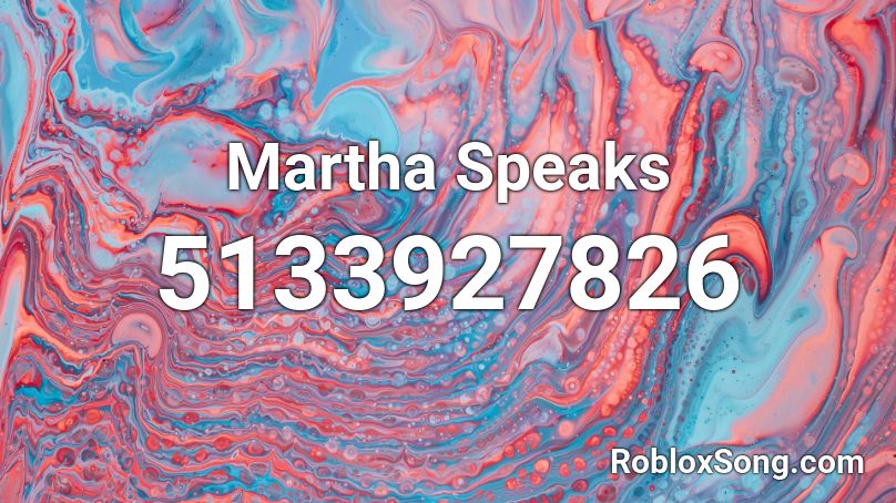 Martha Speaks  Roblox ID