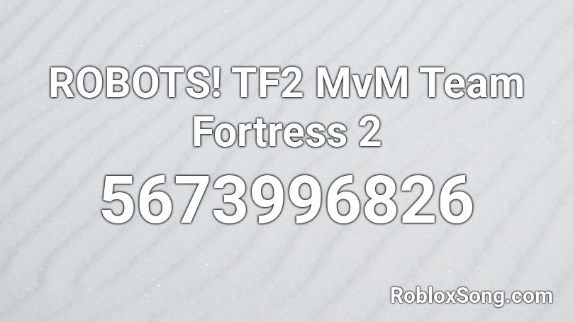 Tf2 Robots Roblox Id - rasta star roblox