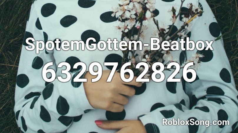 SpotemGottem-Beatbox Roblox ID