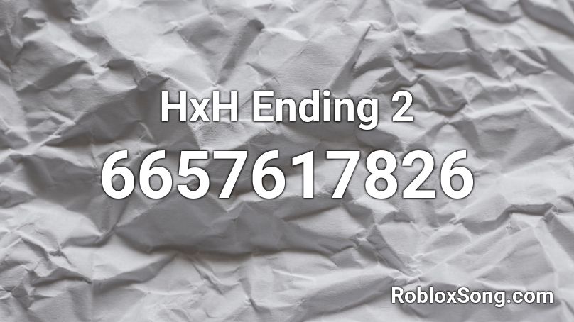 HxH Ending 2 Roblox ID