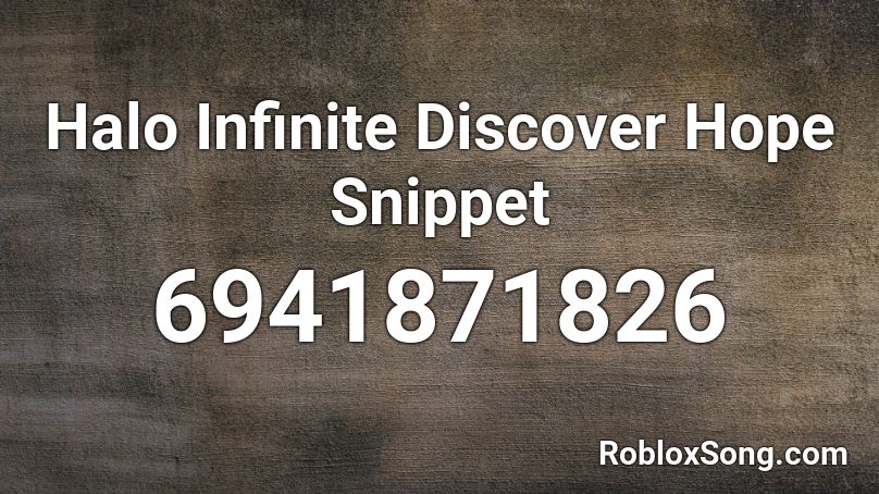 Halo Infinite Discover Hope Snippet Roblox ID