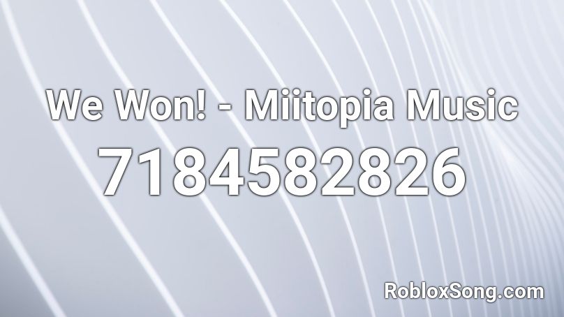 We Won! - Miitopia Music Roblox ID